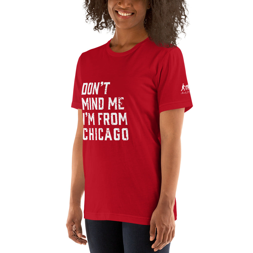 Don't Mind Me I'm From Chicago Short-Sleeve Unisex T-Shirt
