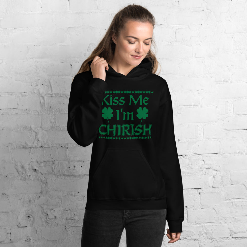 Kiss Me I'm Chirish Unisex Hoodie