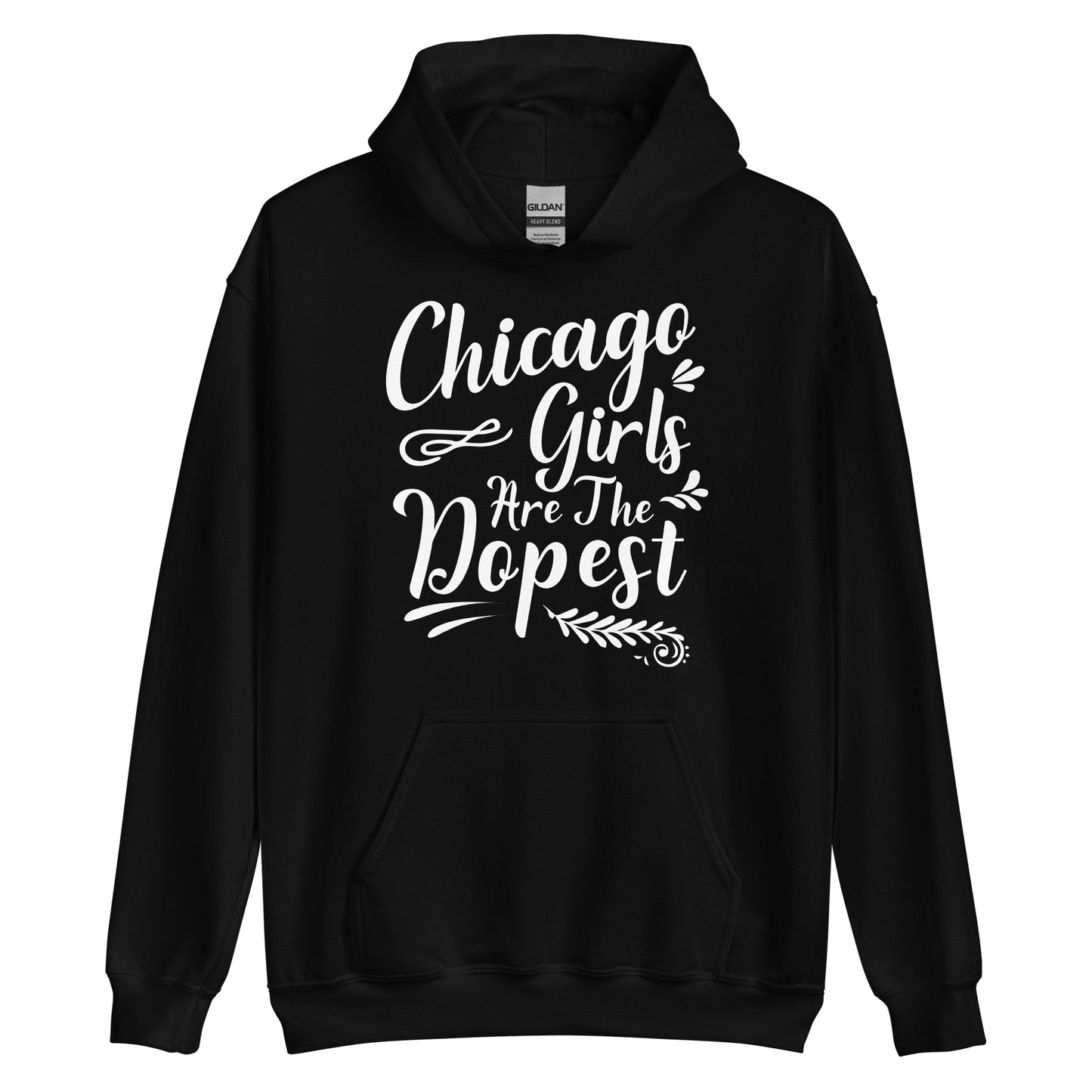 Chicago Girls Are The Dopest Hoodie