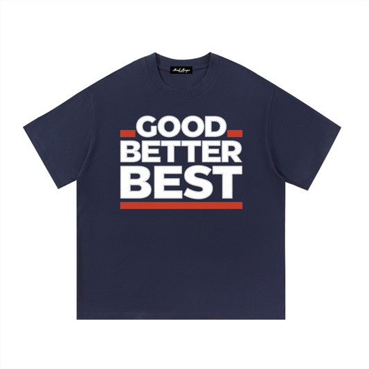 Good Better Best Heavyweight Tee