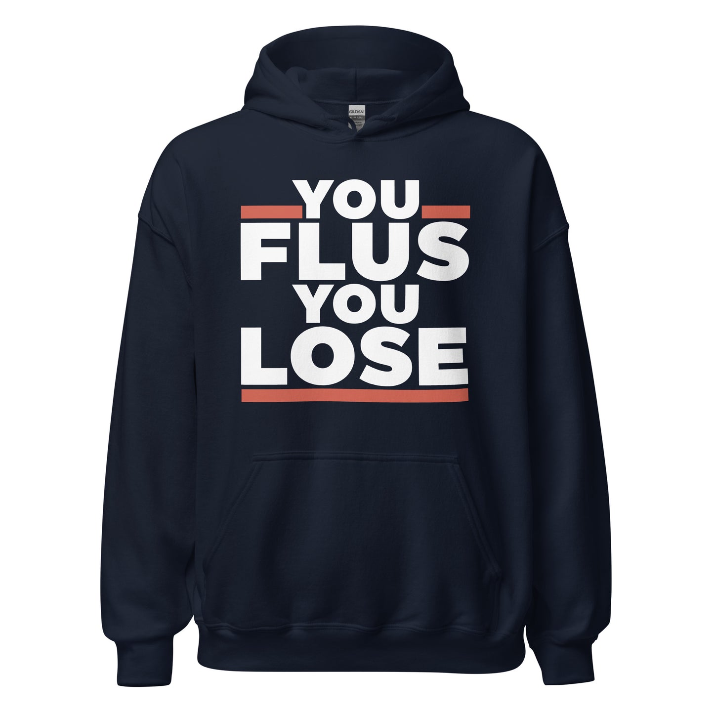 You Flus You Lose Unisex Hoodie