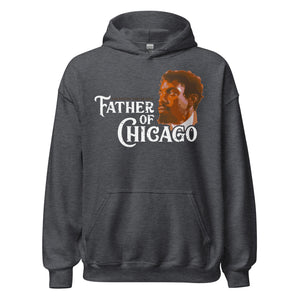 Father Of Chicago Unisex Hoodie
