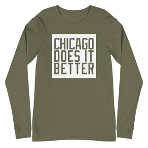 Chicago Does It better Unisex Long Sleeve Tee