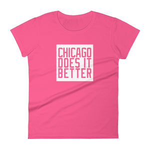 Chicago Does It Better Women's short sleeve t-shirt